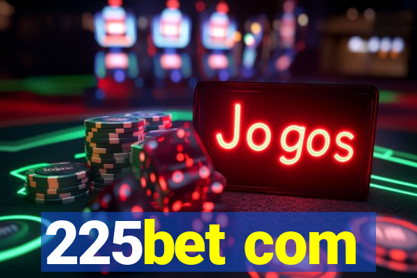 225bet com